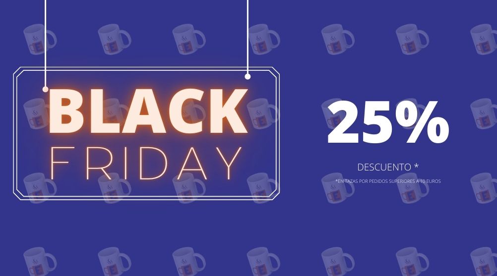 Black Friday Tazas Personalizadas: ¡Consigue un Descuento Irresistible del 25%!